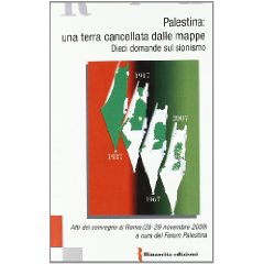 PALESTINA: UNA TERRA CANCELLATA DALLE MAPPE Dieci domande sul sionismo