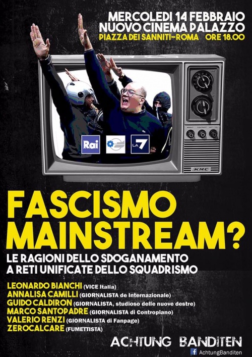 Fascismo mediatico e antifascismo elettorale: domani al Cinema Palazzo, San Lorenzo