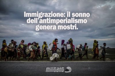 Immigrazione: il sonno dell’antimperialismo genera mostri.