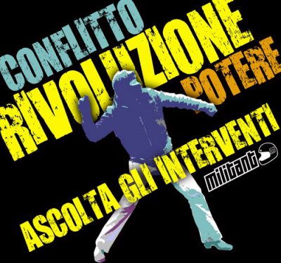 CONFLITTO, RIVOLUZIONE, POTERE, IMMAGINARIO… ASCOLTA GLI INTERVENTI