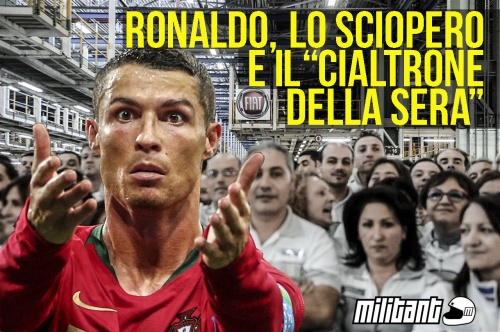 Ronaldo, lo sciopero e il “Cialtrone della Sera”