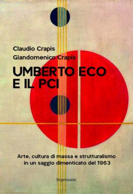Consigli (o sconsigli) per gli acquisti: Umberto Eco e il Pci, di Claudio e Giandomenico Crapis